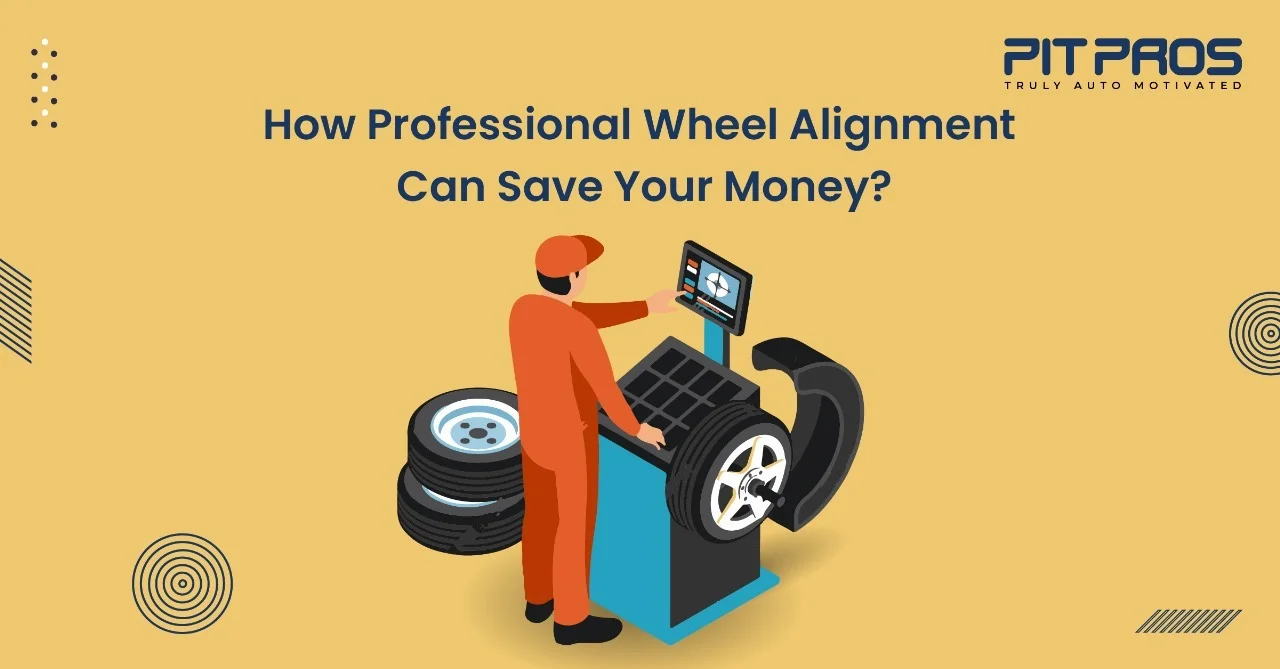 HOW PROFESSIONAL WHEEL ALIGNMENT CAN SAVE YOUR MONEY