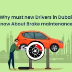 why-must-new-drivers-in-dubai-know-about-brake-maintenance
